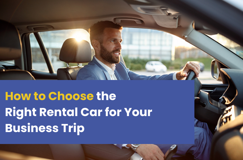 How to Choose the Right Rental Car for Your Business Trip