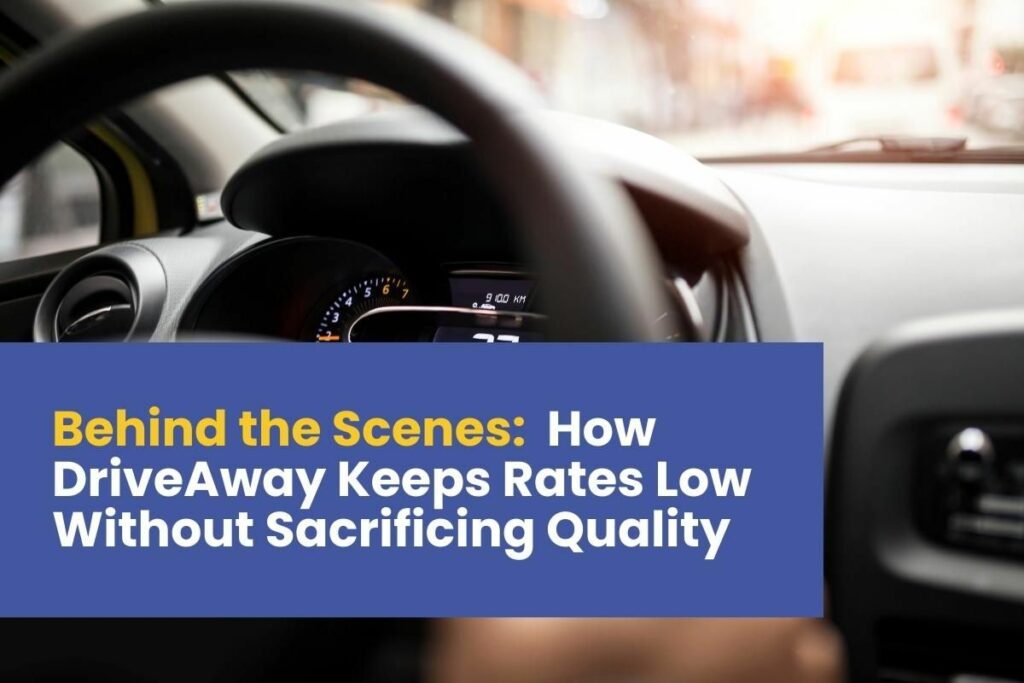 Behind the Scenes How DriveAway Rentals Keeps Rates Low Without Sacrificing Quality